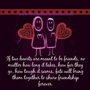 If Two hearts are meant to be together - Wisdom Love Quotes