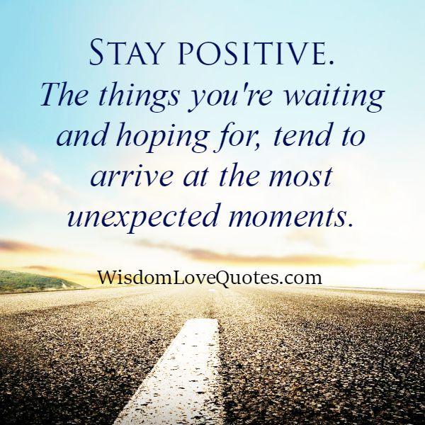 The things you are waiting & hoping for - Wisdom Love Quotes