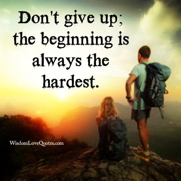 Don't ever give up in your life - Wisdom Love Quotes