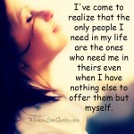 The only people you need in your life - Wisdom Love Quotes