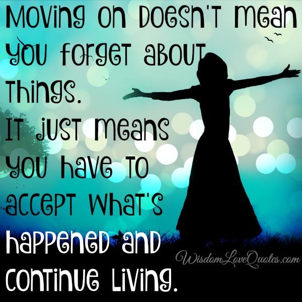 Moving on doesn’t mean you forget about things