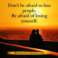 Don't change so people will like you - Wisdom Love Quotes