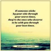 If someone sticks by your side through your worst times - Wisdom Love ...